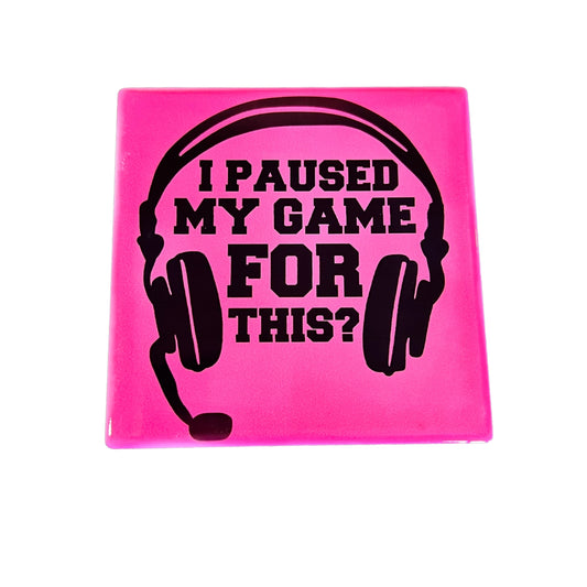 JenDore " I Paused My Game For This? " Pink Gaming Headset Square Ceramic Coaster