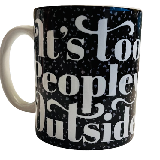 JenDore " Il y a trop de monde dehors " 12 oz. Tasse à café et à thé